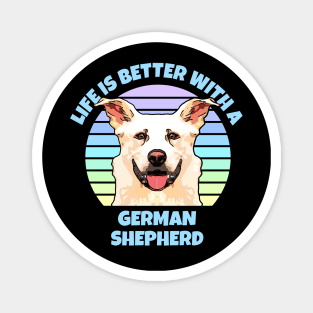 Life is Better with a German Shepherd Magnet